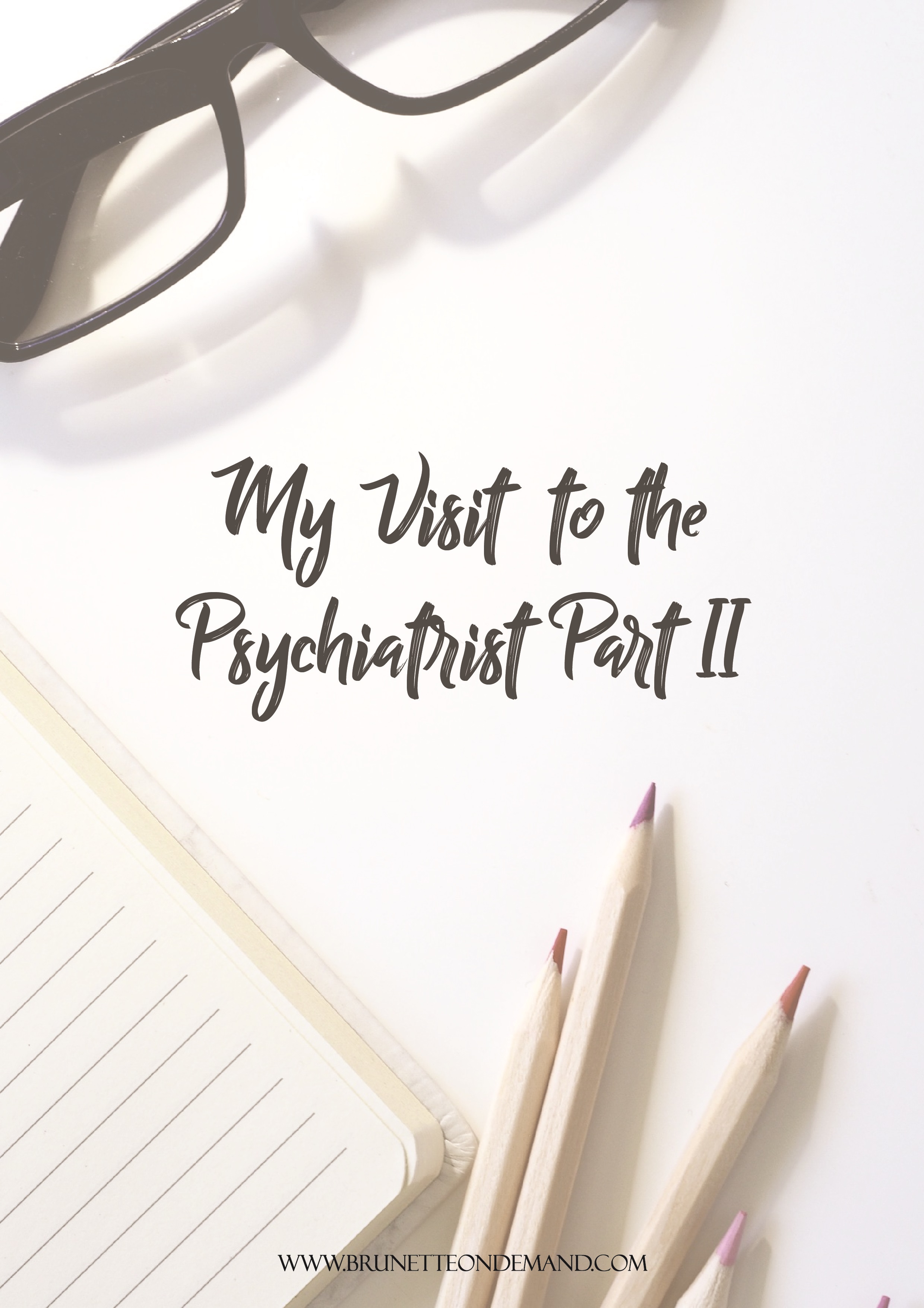 My Visit To The Psychiatrist Part II