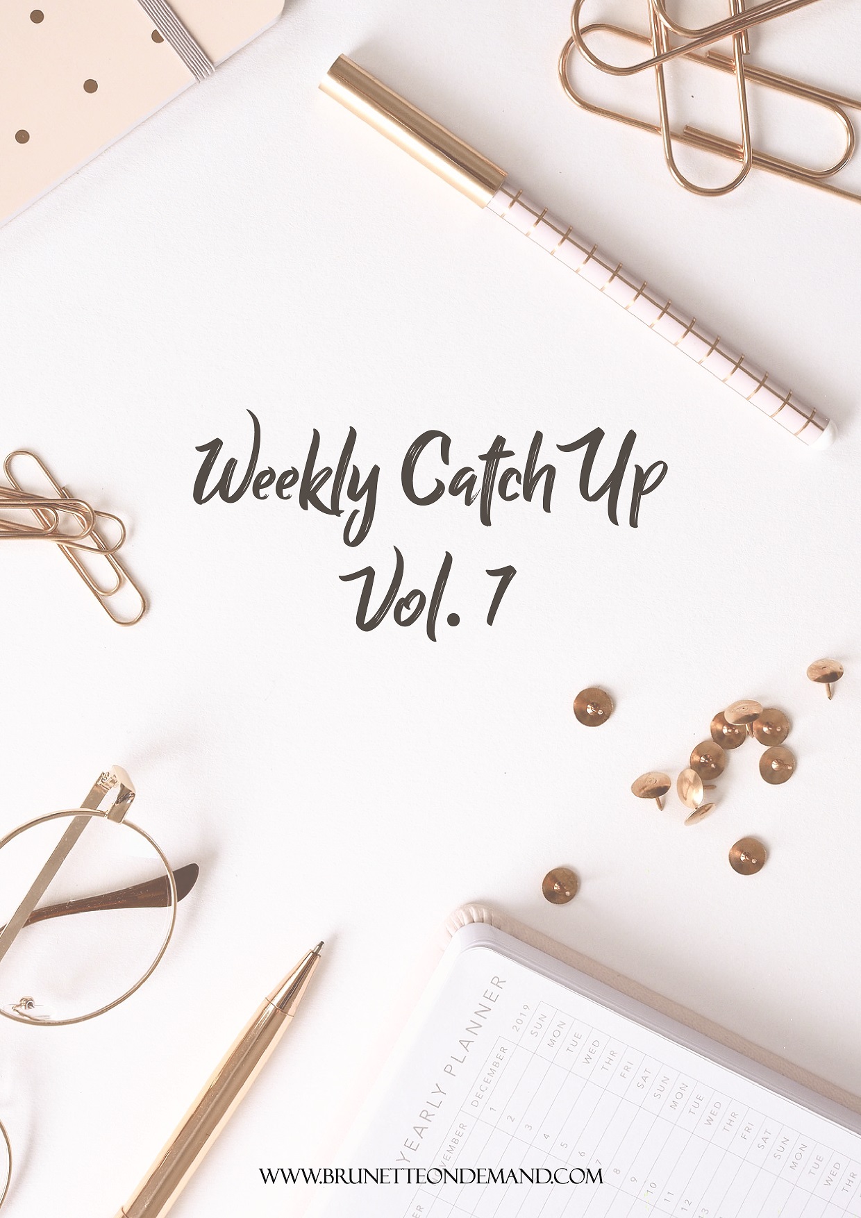 Weekly Catch-Up Vol. 7